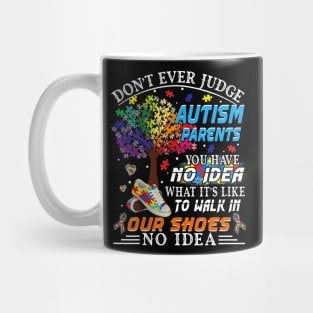 Dont Ever Jugde Autism Parents Autism Awareness Mug